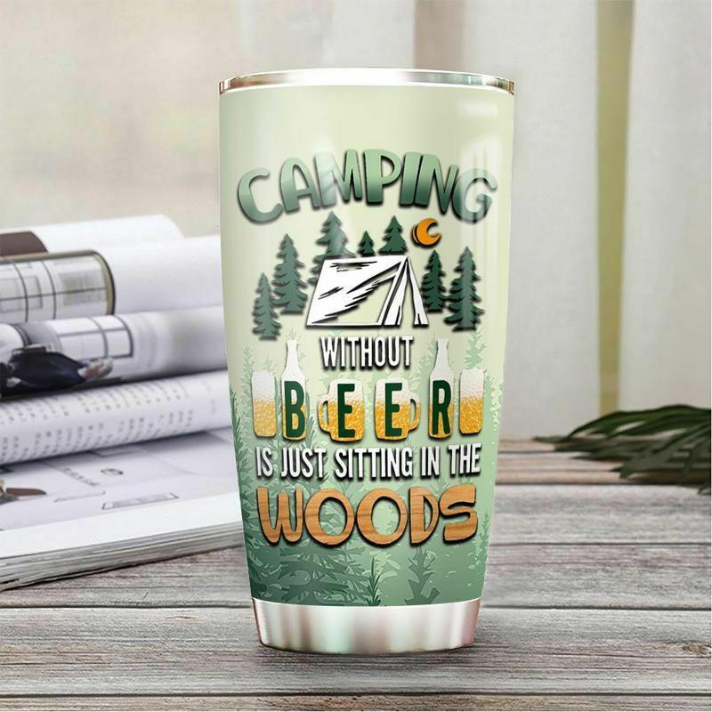 Beer Camping Without Beer Is Just Sitting In The Woods Tumbler | Quote Mug Kitchen & Dining Quote Mug