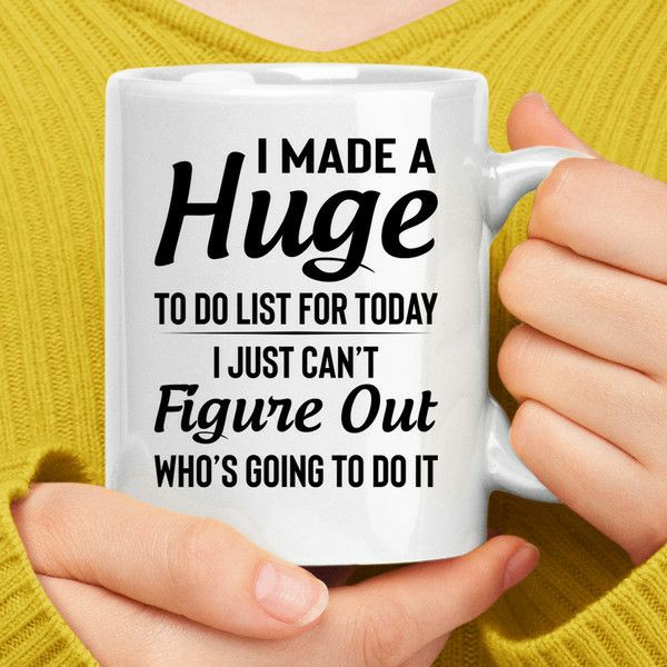 I Made A Huge To Do List For Today Coffee Mug | Quote Mug Kitchen & Dining Quote Mug